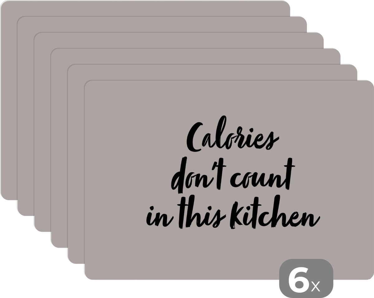 Placemat - Placemats kunststof - Quotes - Koken - Spreuken - Calories don't count in this kitchen - 45x30 cm - 6 stuks - Hittebestendig - Anti-Slip - Onderlegger - Afneembaar