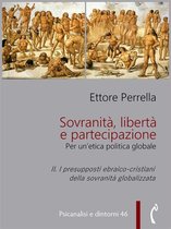 Psicanalisi e dintorni 46 - Sovranità, libertà e partecipazione. II. I presupposti ebraico-cristiani della sovranità globalizzata