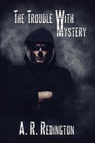 The Trouble with Mystery