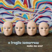 A Fragile Tomorrow - Make Me Over (CD)