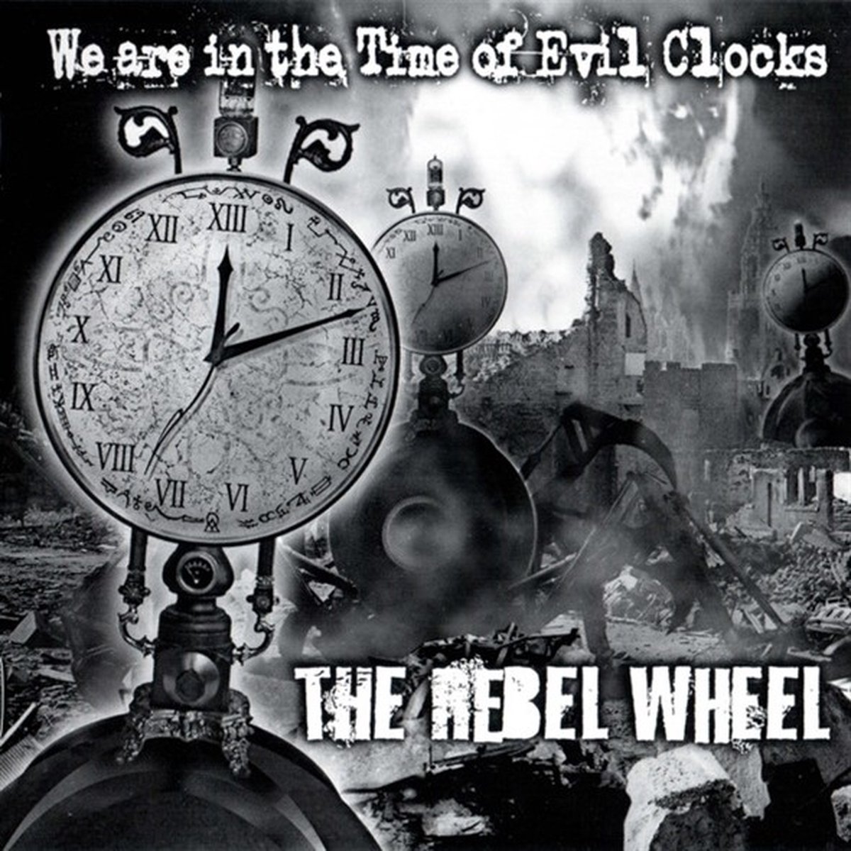 The Rebel Wheel - We Are In The Time Of Evil Clocks (CD)