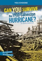 You Choose: Disasters in History - Can You Survive the 1900 Galveston Hurricane?