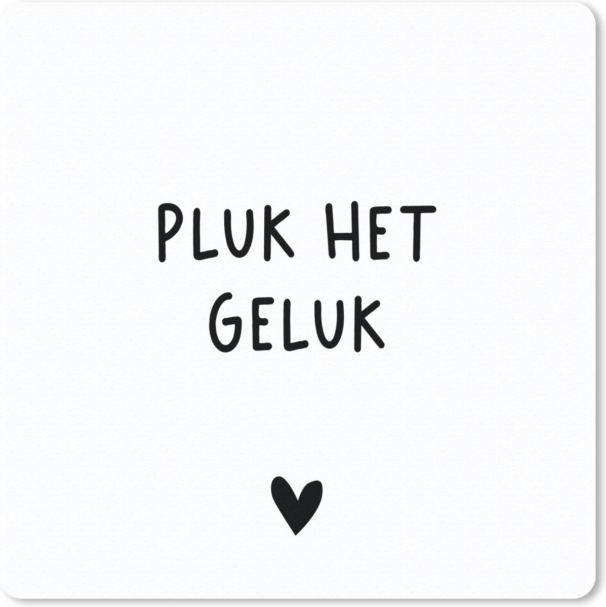 Muismat 20x20 cm - Mousepad Quotes - Pluk het geluk - Spreuken - Muismatten
