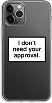 Case Company® - Hoesje geschikt voor iPhone 11 Pro Max hoesje - Don't need approval - Soft Cover Telefoonhoesje - Bescherming aan alle Kanten en Schermrand