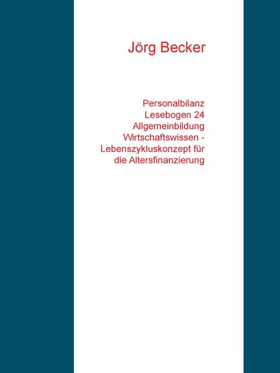 Personalbilanz Lesebogen 24 - Personalbilanz Lesebogen 24 Allgemeinbildung Wirtschaftswissen - Lebenszykluskonzept für die Altersfinanzierung