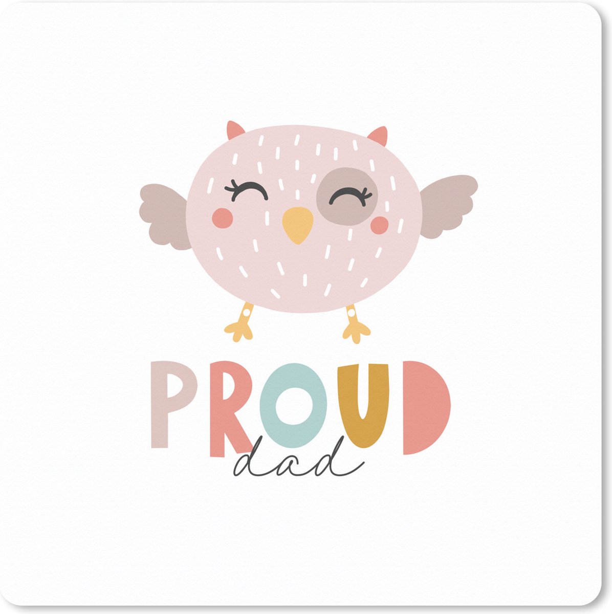 Muismat XXL 60x60 cm - Bureau onderlegger - Bureau mat Proud dad - Spreuken - Vader - Quotes - Bureaumat - Gaming mousepad xl - Bureaulegger groot - Computer deskmat