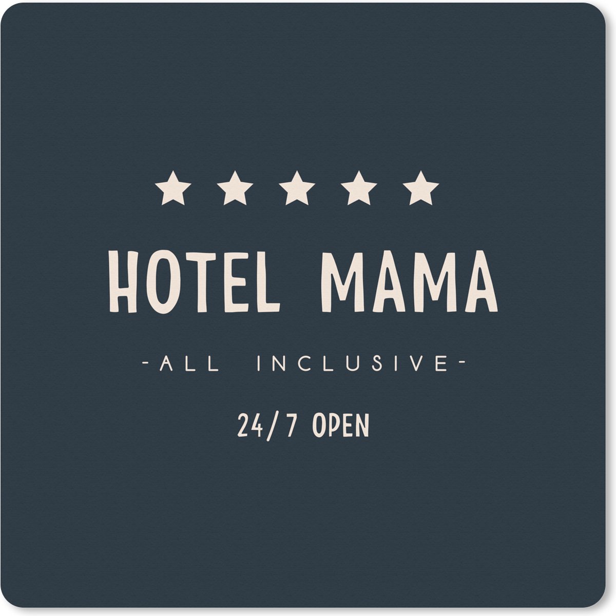 Muismat XXL 60x60 cm - Bureau onderlegger - Bureau mat Spreuken - Hotel mama all inclusive 24/7 open - Quotes - Mama - Bureaumat - Gaming mousepad xl - Bureaulegger groot - Computer deskmat