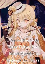 I Sealed the Gods after Taking the Earth Movie Go through the Stars