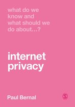 What Do We Know and What Should We Do About - What Do We Know and What Should We Do About Internet Privacy?
