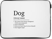 Laptophoes 17 inch - Quotes - Dog - Hond definitie - Woordenboek - Spreuken - Laptop sleeve - Binnenmaat 42,5x30 cm - Zwarte achterkant