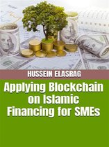 Applying blockchain on Islamic Financing for SMEs
