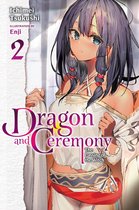 Dragon and Ceremony (light novel) 2 - Dragon and Ceremony, Vol. 2 (light novel)