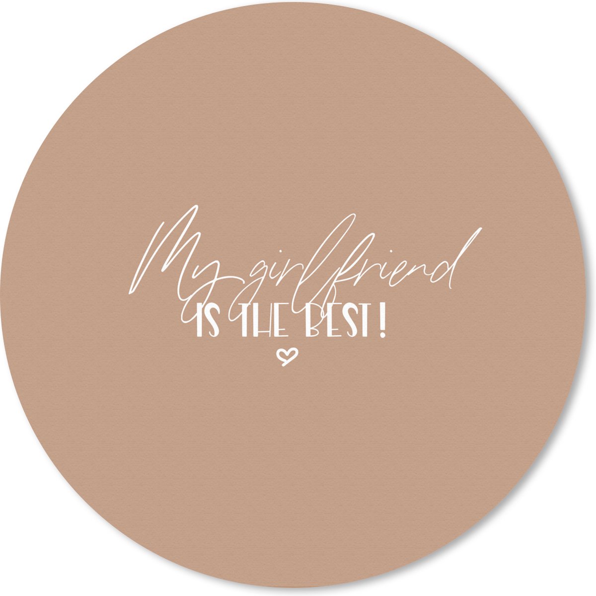 Muismat rond 20x20 cm - Mousepad Vriendin - My girlfriend is the best! - Spreuken - Quotes - Ronde muismatten