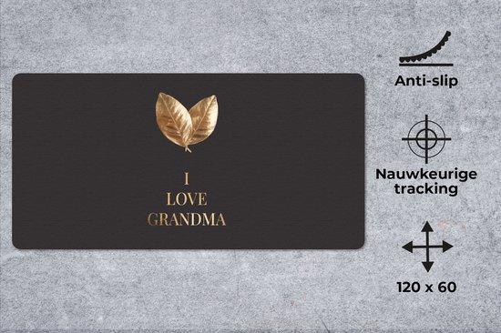 Muismat XXL 120x60 cm - Bureau onderlegger - Bureau mat Spreuken - Quotes I Love Grandma - Oma - Liefste oma - Moederdag - Gold - Bureaumat - Gaming mousepad xl - Bureaulegger groot - Computer deskmat