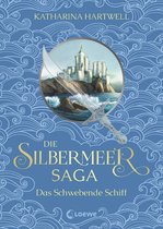 Die Silbermeer-Saga 3 - Die Silbermeer-Saga (Band 3) - Das Schwebende Schiff