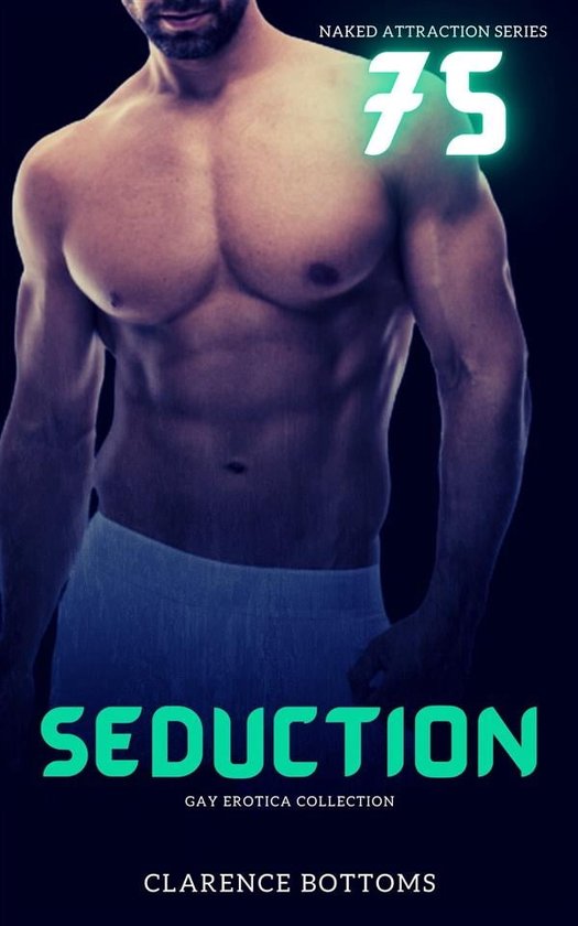 Seduction - Gay Erotica Collection (ebook), Clarence Bottoms
