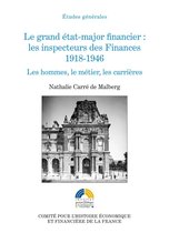 Histoire économique et financière - XIXe-XXe - Le grand état-major financier : les inspecteurs des Finances, 1918-1946