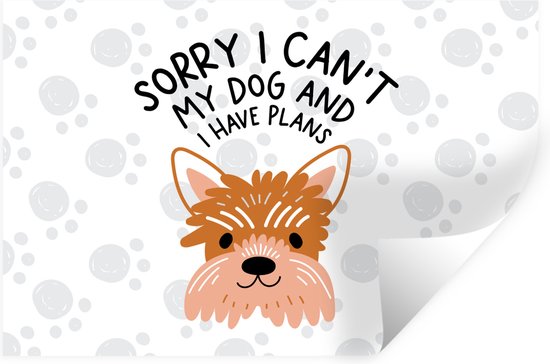 Muurstickers - Sticker Folie - Sorry I can't my dog and I have plans - Spreuken - Hond - Quotes - 30x20 cm - Plakfolie - Muurstickers Kinderkamer - Zelfklevend Behang - Zelfklevend behangpapier - Stickerfolie