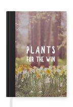 Notitieboek - Schrijfboek - Spreuken - Plants for the win - Quotes - Vegan - Notitieboekje klein - A5 formaat - Schrijfblok