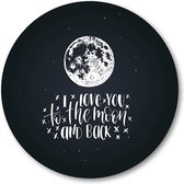 Quote ''I love you to the moon & back'' - Muurcirkel Forex 30cm - Wandcirkel voor binnen - Tekstposters