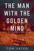 Detective Maier Mysteries 2 - The Man With The Golden Mind
