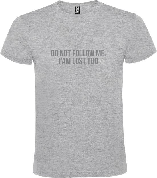 Grijs  T shirt met  print van "Do not follow me. I am lost too. " print Zilver size XL
