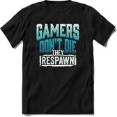 Gamers don't die T-shirt | Blauw | Gaming kleding | Grappig game verjaardag cadeau shirt Heren – Dames – Unisex | - Zwart - XL