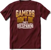 Gamers don't die T-shirt | Geel | Gaming kleding | Grappig game verjaardag cadeau shirt Heren – Dames – Unisex | - Burgundy - XXL