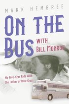 Music in American Life - On the Bus with Bill Monroe
