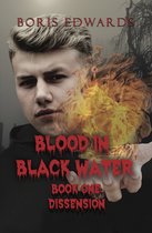 Blood in Black Water 1 - Dissension