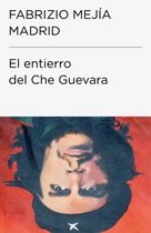 Colección Endebate - El entierro del Che Guevara (Colección Endebate)