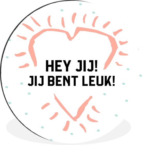 WallCircle - Cercle mural - Cercle mural - Hé toi ! Tu es mignon! - Citations - Dictons - Amis - Aluminium - Dibond - 30x30 cm - Intérieur et Extérieur