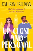 The Kathryn Freeman Romcom Collection 2 - Up Close and Personal (The Kathryn Freeman Romcom Collection, Book 2)
