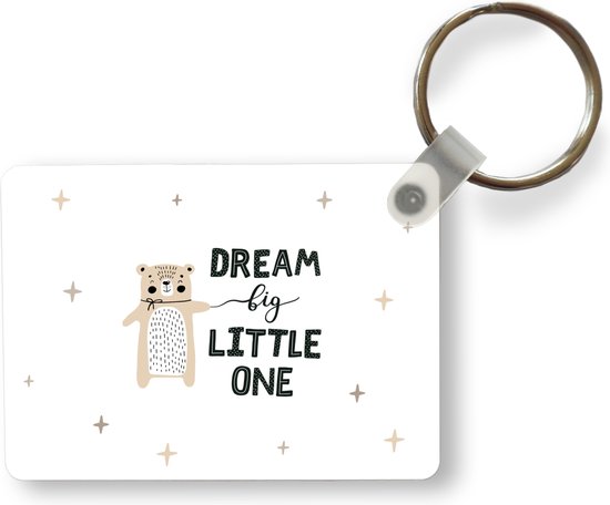 Sleutelhanger - Quotes - Dream big little one - Spreuken - Kinderen - Kids - Baby - Jongens - Meiden - Uitdeelcadeautjes - Plastic