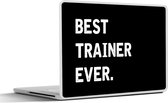 Laptop sticker - 12.3 inch - Quotes - Best trainer ever - Trainer - 30x22cm - Laptopstickers - Laptop skin - Cover