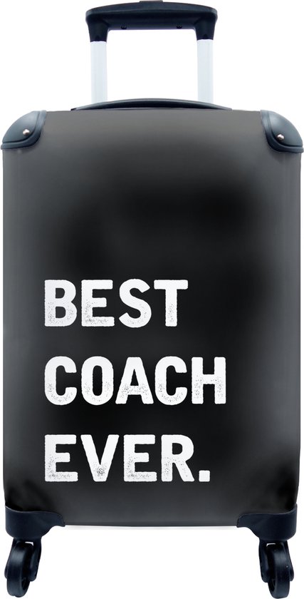 Oplossen Fluisteren grijs MuchoWow® Koffer - Quotes - Best coach ever - Spreuken - Past binnen  55x40x20 cm en... | bol.com