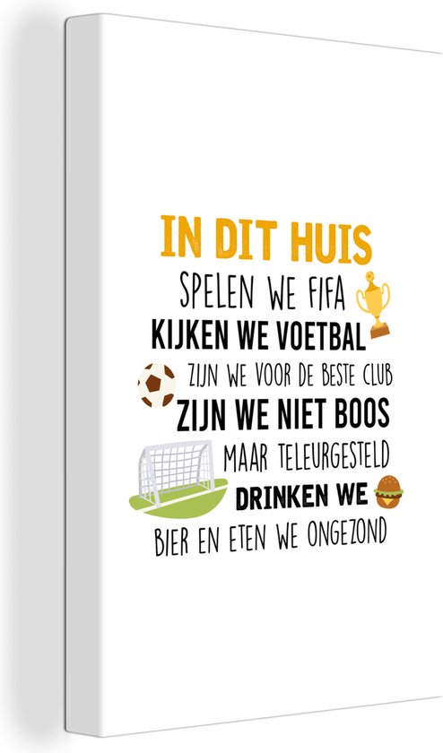 Canvas Schilderij Spreuken - Quotes - In dit huis spelen we Fifa - Voetbal - 60x90 cm - Wanddecoratie - Vaderdag cadeau - Geschenk - Cadeautje voor hem - Tip - Mannen