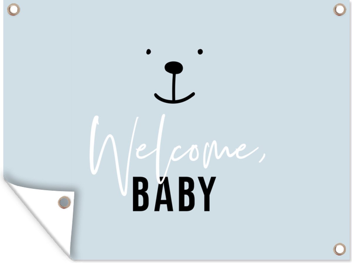 Muurdecoratie buiten Spreuken - Quotes - Welcome baby - Baby - 160x120 cm - Tuindoek