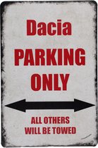 Dacia parking only - Wandbord - Metalen bord - Decoratie - 20 x 30cm - Metal sign - Wandborden - Metalen borden - UV bestendig - Eco vriendelijk - Metalen plaat - Metalen decoratie