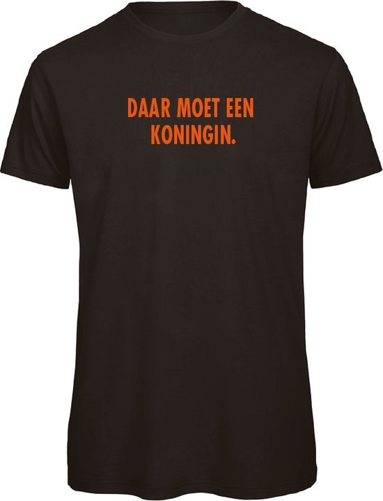 Koningsdag t-shirt zwart M - Daar moet een koningin - soBAD. | Oranje shirt dames | Oranje shirt heren | Koningsdag | Oranje collectie
