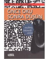 Önce Oku Sonra Düsün - Secilmis Hikmetli Sözler