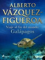 Alberto Vázquez-Figueroa - Viaje al fin del mundo: Galápagos
