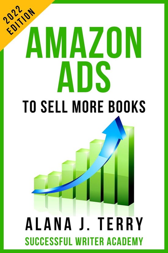 Book Marketing for Indie Authors - Amazon Ads to Sell More Books: 2022 ...