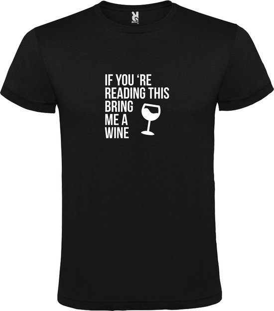 Zwart  T shirt met  print van "If you're reading this bring me a Wine " print Wit size M