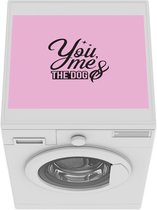 Wasmachine beschermer mat - You me & the dog - Spreuken - Hond - Quotes - Breedte 55 cm x hoogte 45 cm