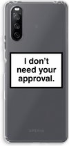 Case Company® - Sony Xperia 10 III hoesje - Don't need approval - Soft Cover Telefoonhoesje - Bescherming aan alle Kanten en Schermrand