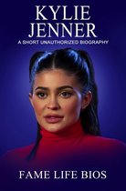 Kylie Jenner A Short Unauthorized Biography