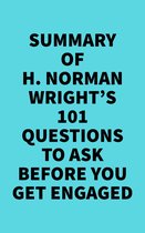 Summary of H. Norman Wright's 101 Questions to Ask Before You Get Engaged