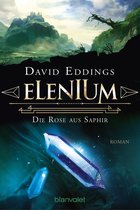 Die Elenium-Trilogie 3 - Elenium - Die Rose aus Saphir