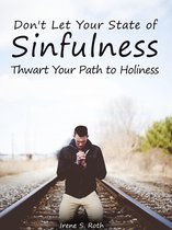 Don’t Let Your Sinfulness Thwart Your Path to Holiness